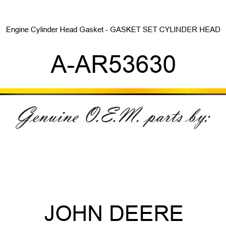 Engine Cylinder Head Gasket - GASKET SET, CYLINDER HEAD A-AR53630