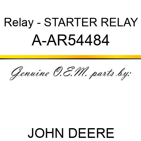 Relay - STARTER RELAY A-AR54484