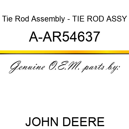 Tie Rod Assembly - TIE ROD ASSY A-AR54637