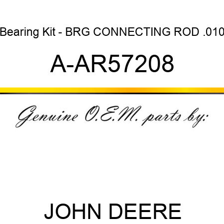 Bearing Kit - BRG, CONNECTING ROD .010 A-AR57208