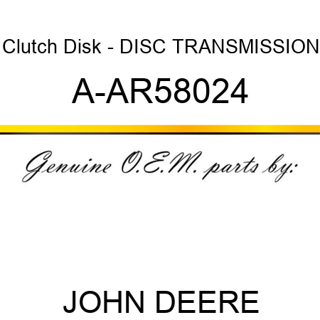 Clutch Disk - DISC, TRANSMISSION A-AR58024