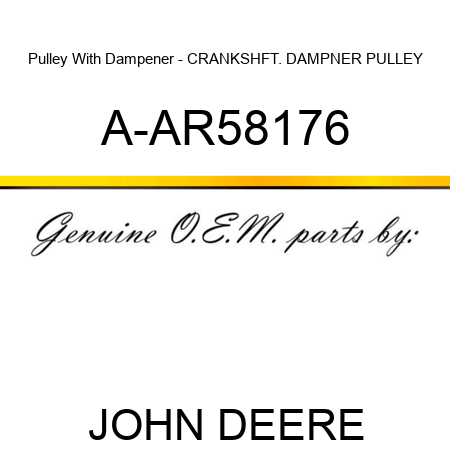 Pulley With Dampener - CRANKSHFT. DAMPNER PULLEY A-AR58176