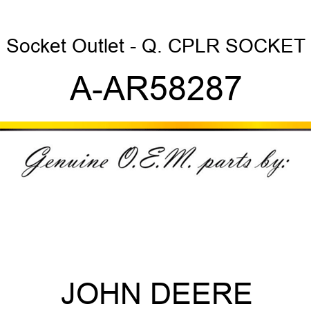 Socket Outlet - Q. CPLR SOCKET A-AR58287