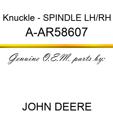 Knuckle - SPINDLE, LH/RH A-AR58607