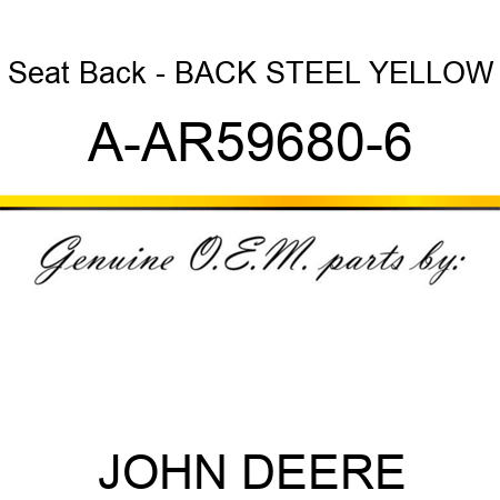 Seat Back - BACK, STEEL YELLOW A-AR59680-6