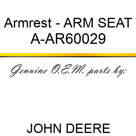 Armrest - ARM, SEAT A-AR60029