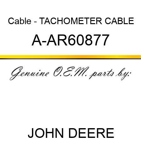 Cable - TACHOMETER CABLE A-AR60877
