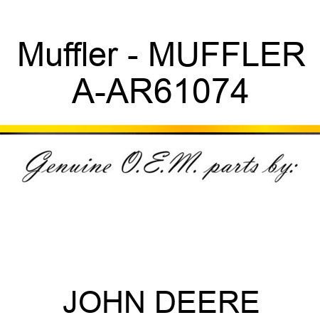Muffler - MUFFLER A-AR61074