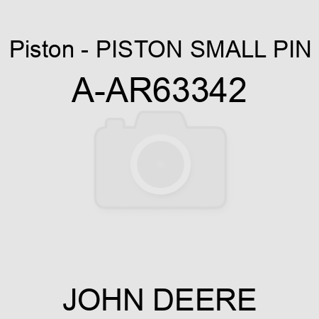 Piston - PISTON, SMALL PIN A-AR63342