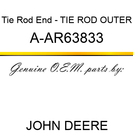 Tie Rod End - TIE ROD, OUTER A-AR63833