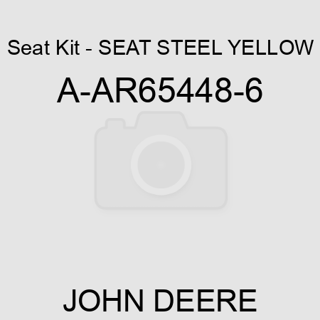 Seat Kit - SEAT, STEEL YELLOW A-AR65448-6