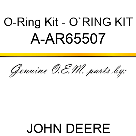 O-Ring Kit - O`RING KIT A-AR65507