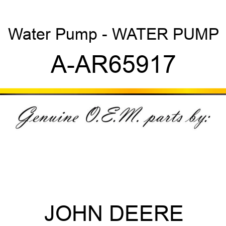 Water Pump - WATER PUMP A-AR65917
