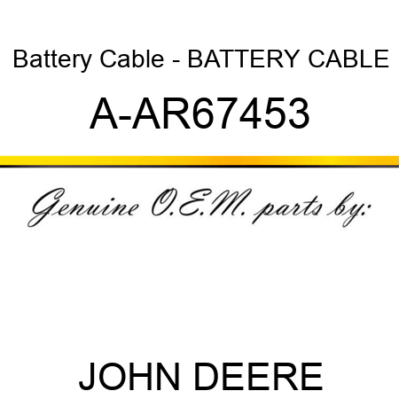 Battery Cable - BATTERY CABLE A-AR67453
