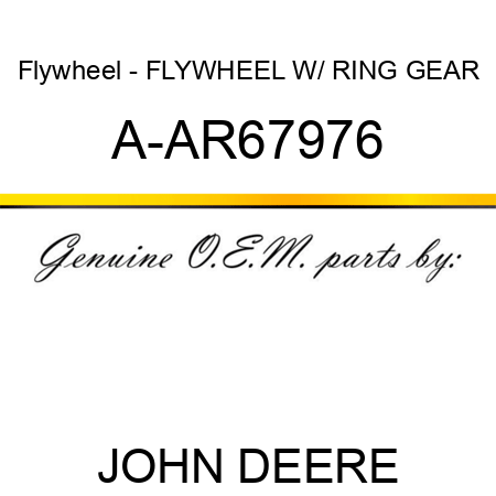 Flywheel - FLYWHEEL W/ RING GEAR A-AR67976