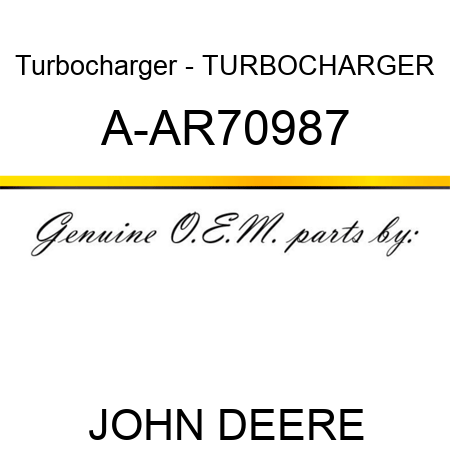 Turbocharger - TURBOCHARGER A-AR70987