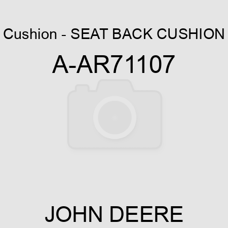Cushion - SEAT BACK CUSHION A-AR71107