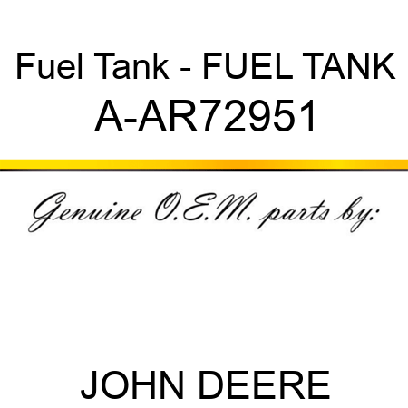 Fuel Tank - FUEL TANK A-AR72951