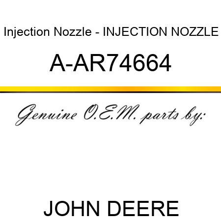 Injection Nozzle - INJECTION NOZZLE A-AR74664