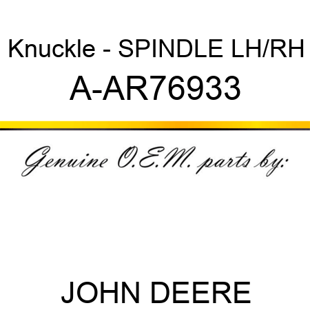 Knuckle - SPINDLE, LH/RH A-AR76933