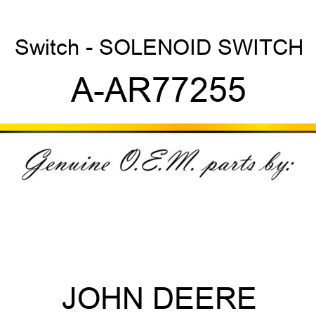 Switch - SOLENOID SWITCH A-AR77255