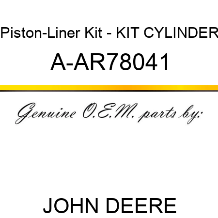 Piston-Liner Kit - KIT, CYLINDER A-AR78041