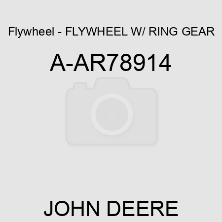 Flywheel - FLYWHEEL W/ RING GEAR A-AR78914