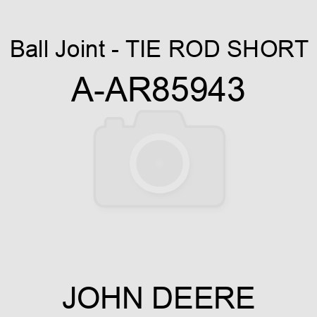 Ball Joint - TIE ROD, SHORT A-AR85943