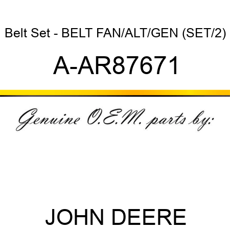 Belt Set - BELT, FAN/ALT/GEN (SET/2) A-AR87671