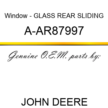Window - GLASS, REAR SLIDING A-AR87997