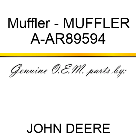 Muffler - MUFFLER A-AR89594