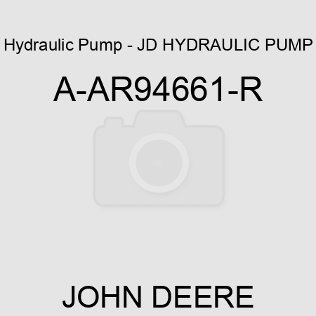 Hydraulic Pump - JD HYDRAULIC PUMP A-AR94661-R
