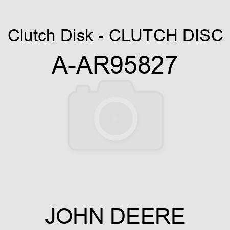 Clutch Disk - CLUTCH DISC A-AR95827
