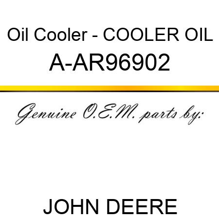 Oil Cooler - COOLER, OIL A-AR96902