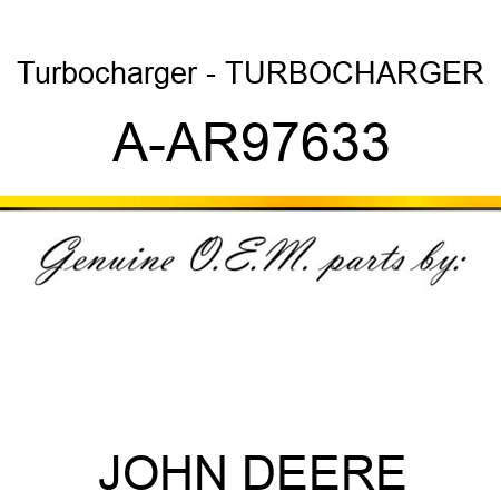 Turbocharger - TURBOCHARGER A-AR97633