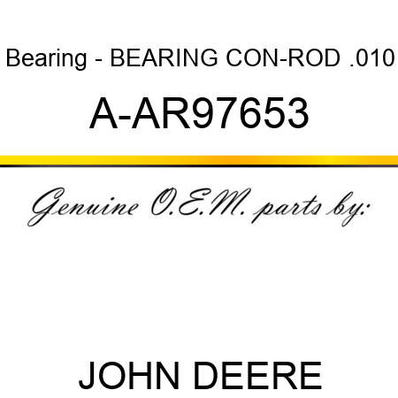 Bearing - BEARING, CON-ROD .010 A-AR97653