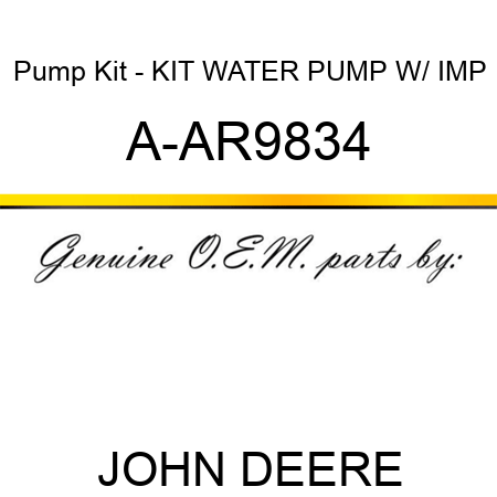 Pump Kit - KIT, WATER PUMP W/ IMP A-AR9834