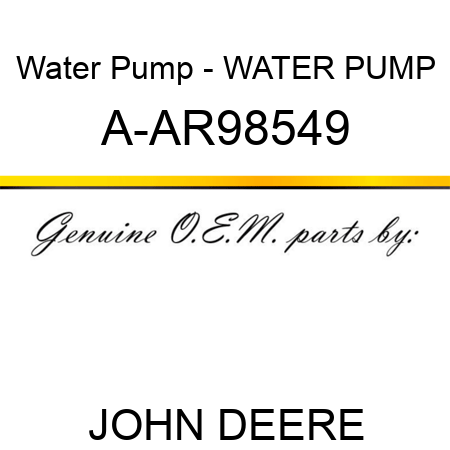 Water Pump - WATER PUMP A-AR98549
