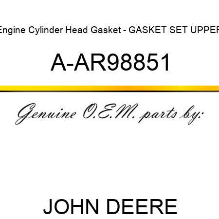 Engine Cylinder Head Gasket - GASKET SET, UPPER A-AR98851