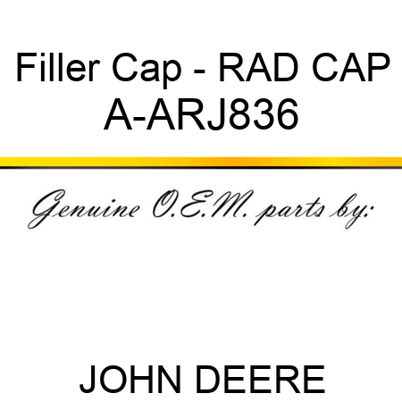Filler Cap - RAD CAP A-ARJ836