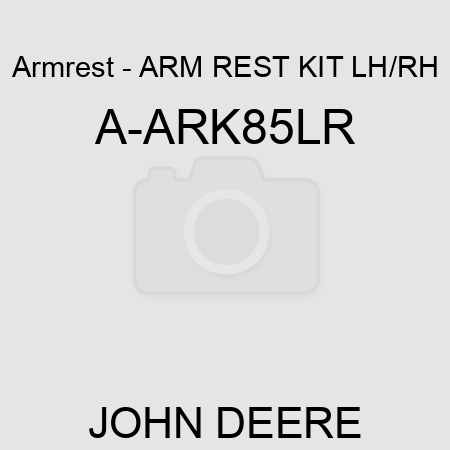 Armrest - ARM REST KIT, LH/RH A-ARK85LR