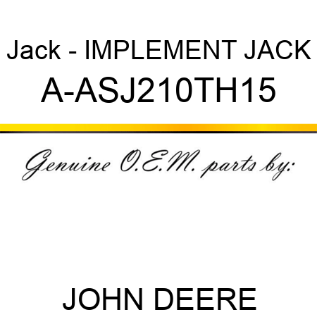 Jack - IMPLEMENT JACK A-ASJ210TH15