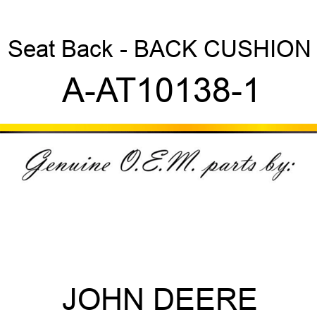 Seat Back - BACK CUSHION A-AT10138-1