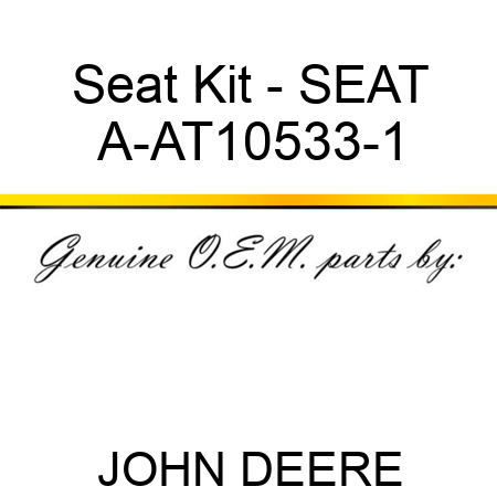 Seat Kit - SEAT A-AT10533-1