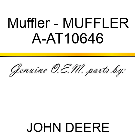 Muffler - MUFFLER A-AT10646