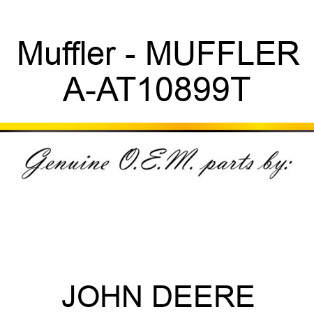 Muffler - MUFFLER A-AT10899T