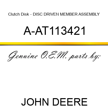 Clutch Disk - DISC, DRIVEN MEMBER ASSEMBLY A-AT113421