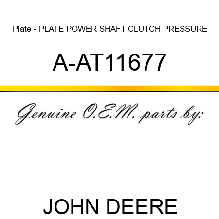 Plate - PLATE, POWER SHAFT CLUTCH PRESSURE A-AT11677