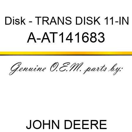 Disk - TRANS DISK, 11-IN A-AT141683