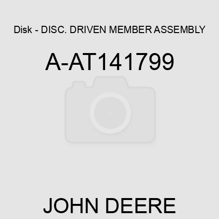 Disk - DISC. DRIVEN MEMBER ASSEMBLY A-AT141799